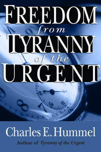 Freedom from Tyranny of the Urgent