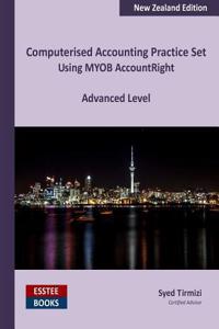 Computerised Accounting Practice Set Using MYOB AccountRight - Advanced Level