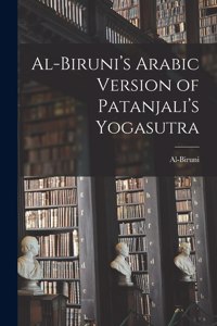 Al-Biruni's Arabic Version of Patanjali's Yogasutra