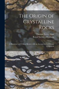 Origin of Crystalline Rocks [microform]