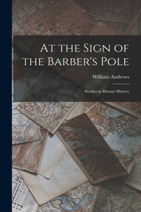 At the Sign of the Barber's Pole