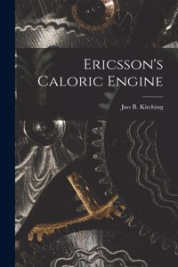 Ericsson's Caloric Engine