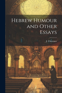 Hebrew Humour and Other Essays