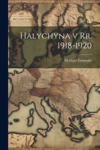 Halychyna v rr. 1918-1920