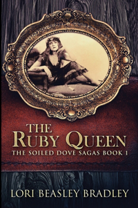 The Ruby Queen (The Soiled Dove Sagas Book 1)