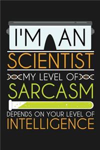 Notebook I'm An Scientist My Sarcasm Depends On Your Intelligence