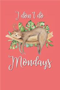 I Don't Do Mondays