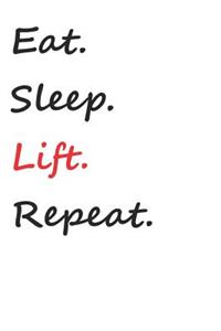 Eat Sleep Lift Repeat