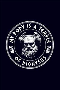 My body is a temple of dionysus