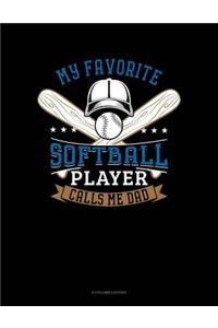 My Favorite Softball Player Calls Me Dad