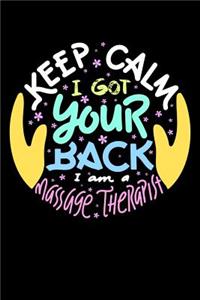 Keep Calm I Got Your Back I Am A Massage Therapist: 120 Pages I 6x9 I Lined I Funny Massage Therapy Gifts