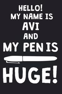 Hello! My Name Is AVI And My Pen Is Huge!