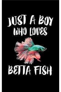 Just A Boy Who Loves Betta Fish