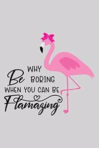 Why be boring when you can be flamazing