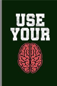 Use Your Brain