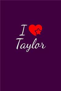 I love Taylor