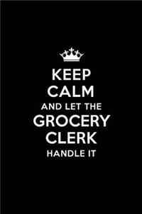 Keep Calm and Let the Grocery Clerk Handle It