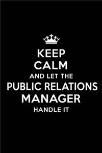 Keep Calm and Let the Public Relations Manager Handle It