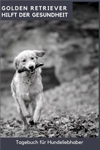 Golden Retriever Hilft der Gesundheit Tagebuch für Hundeliebhaber