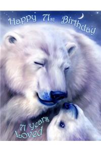 Happy 71st Birthday: 71 Years Loved, Adorable Polar Bear Designed Large Print Address Book for Seniors. Forget the Birthday Card and Get a Birthday Book Instead!