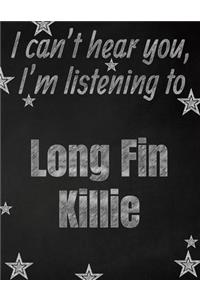 I can't hear you, I'm listening to Long Fin Killie creative writing lined notebook