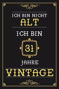 Ich Bin Nicht Alt Ich Bin 31 Jahre Vintage