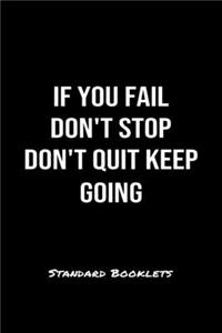 If You Fail Don't Stop Don't Quit Keep Going Standard Booklets