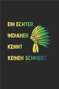 Ein echter Indianer kennt keinen Schmerz