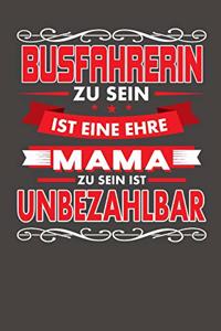 Busfahrerin Zu Sein Ist Eine Ehre - Mama Zu Sein Ist Unbezahlbar: Punktiertes Notizbuch mit 120 Seiten - 15x23cm