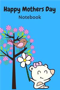 Happy Mothers Day Notebook