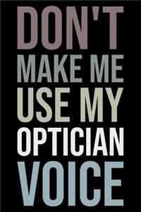 Don't Make Me Use My Optician Voice