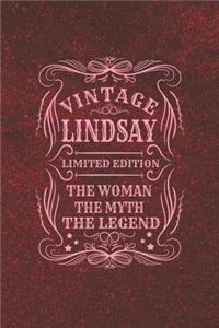 Vintage Lindsay Limited Edition the Woman the Myth the Legend: First Name Funny Sayings Personalized Customized Names Gift Birthday Girl Women Mother's Day Notebook Journal