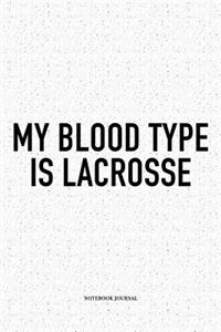 My Blood Type Is Lacrosse