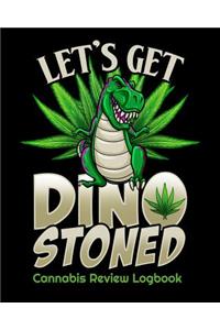 Let's Get Dino Stoned Cannabis Review Logbook