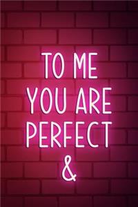 To Me You Are Perfect