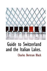 Guide to Switzerland and the Italian Lakes