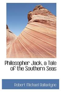 Philosopher Jack, a Tale of the Southern Seas