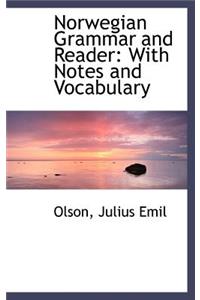 Norwegian Grammar and Reader: With Notes and Vocabulary