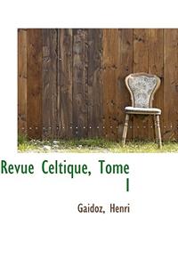 Revue Celtique, Tome I