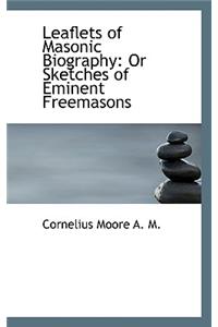 Leaflets of Masonic Biography
