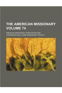 The American Missionary Volume 74
