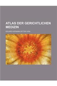 Atlas Der Gerichtlichen Medizin