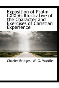 Exposition of Psalm CXIX as Illustrative of the Character and Exercises of Christian Experience