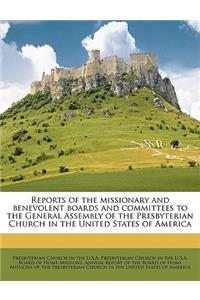 Reports of the Missionary and Benevolent Boards and Committees to the General Assembly of the Presbyterian Church in the United States of America Volume 1918 PT 1