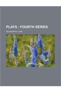 Plays; Fourth Series