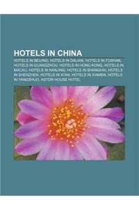 Hotels in China: Hotels in Beijing, Hotels in Dalian, Hotels in Foshan, Hotels in Guangzhou, Hotels in Hong Kong, Hotels in Macau