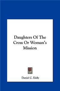 Daughters of the Cross or Woman's Mission