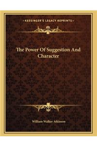 The Power of Suggestion and Character