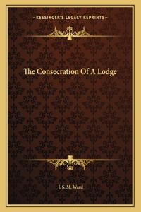 The Consecration of a Lodge