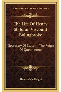 The Life of Henry St. John, Viscount Bolingbroke